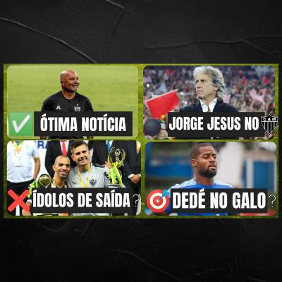 💣 JORGE JESUS DE SAÍDA? ✅ ÓTIMA NOTÍCIA 🎯 DEDÉ NO GALO? ❌ ÍDOLOS DE SAÍDA?