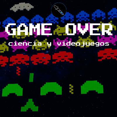 E27. GAME OVER, ciencia y videojuegos