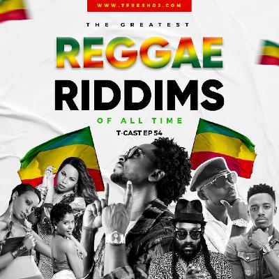 The T-Cast EP 55 (REGGAE RIDDIMS HITS EDITION)