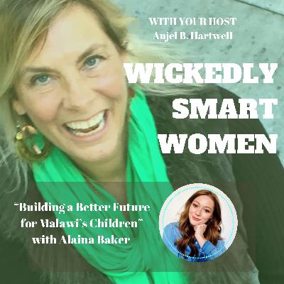 Building a Better Future for Malawi’s Children with Alaina Baker - Ep.328