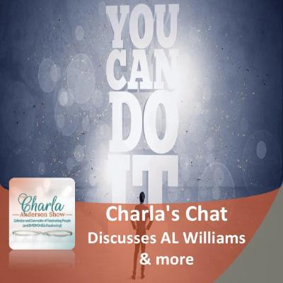Charla's Chat Discusses AL Williams & More | Transformation, Integrity & Character Insights