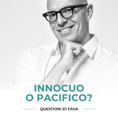 EP 194 | Innocuo o pacifico?