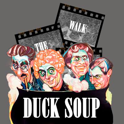 Duck Soup | Walk The Cinema | Ep.79