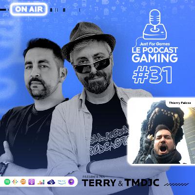 Just For Games – Le Podcast Gaming #31 avec Thierry Falcoz