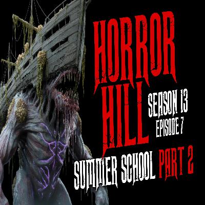 S13E12 - "Summer School (Part 2)" - Horror Hill
