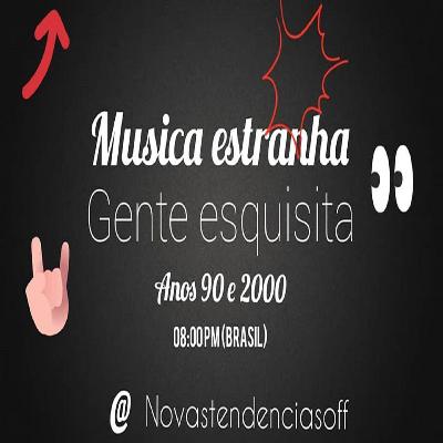 MUSICA ESTRANHA GENTE ESQUISITA Ep 07 10 2020 Bl 02
