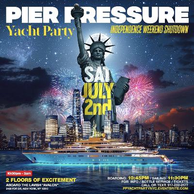 PIER PRESSURE @ AVALON YACHT NYC  07 2 22