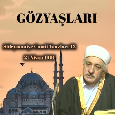 Gözyaşları | Süleymaniye Vaazları 12 | M.Fethullah Gülen