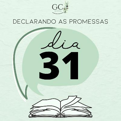 DIA 31 | Declarando as Promessas