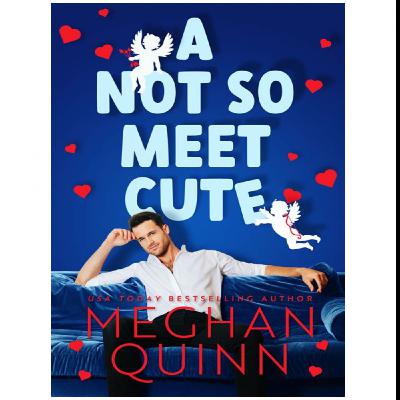 (Download) To Read A Not So Meet Cute (Cane Brothers, #1) by : (Meghan Quinn)