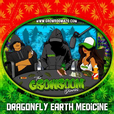 Dragonfly Earth Medicine Interview - A Growroom420 Podcast