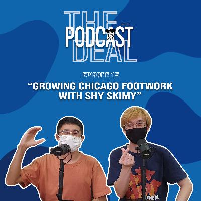 Episode 15 | Growing Chicago Footwork with Shy Skimy