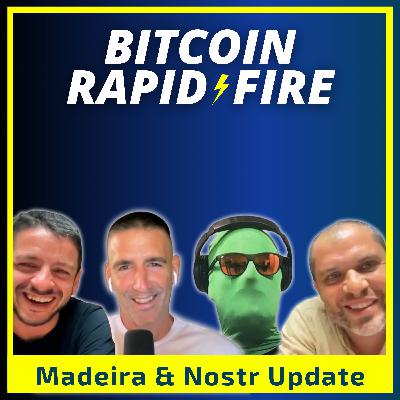 Moving To Madeira, Bitcoin Atlantis & Building on Nostr