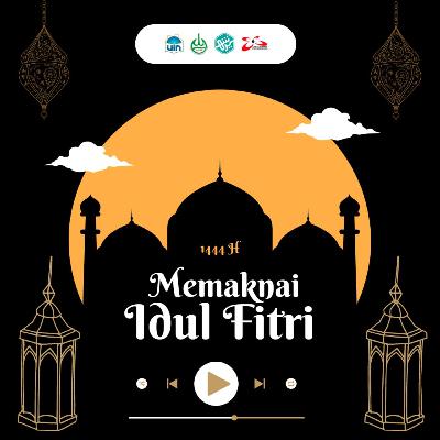 #15 | Memaknai Idul Fitri #15 | Memaknai Idul Fitri