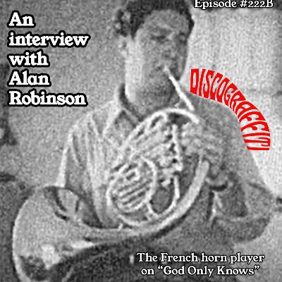 FRENCH HORN PLAYER ALAN ROBINSON REVEALS THE FULL STORY BEHIND HIS WORK WITH BRIAN WILSON ON THE BEACH BOYS' PET SOUNDS (The Chuck Granata Pet Sounds Interview Series) (Ep. 222B)