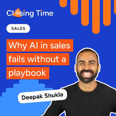 Implementing AI into your sales process? It only works when you have a playbook -- with Deepak Shukla Implementing AI into your sales process? It only works when you have a playbook -- with Deepak Shukla
