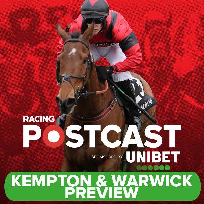 361: Kempton & Warwick Preview | Horse Racing Tips | Racing Postcast | Unibet