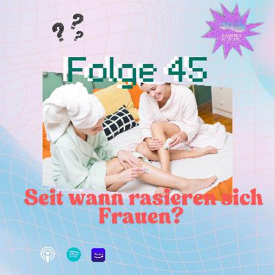 Seit wann rasieren sich Frauen?