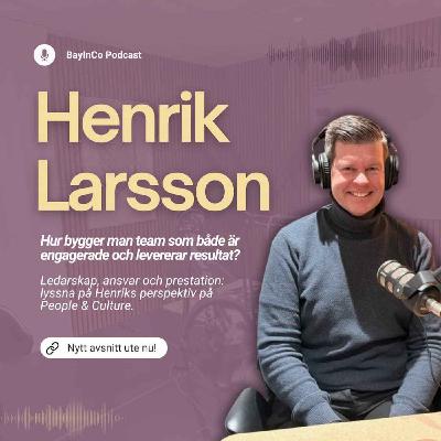 #32 - Henrik Larsson - Top 100 Global HR Leader om hur man bygger team som både engagerar och levererar resultat #32 - Henrik Larsson - Top 100 Global HR Leader om hur man bygger team som både engagerar och levererar resultat