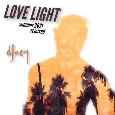 Episode 1: Love Light (Summer 2021 Remixed)