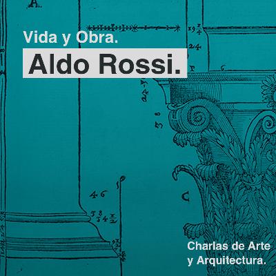 #4 Aldo Rossi: un escritor que hacía arquitectura #4 Aldo Rossi: un escritor que hacía arquitectura