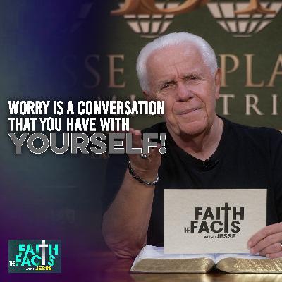 Worry Is A Conversation That You Have With Yourself! Worry Is A Conversation That You Have With Yourself!