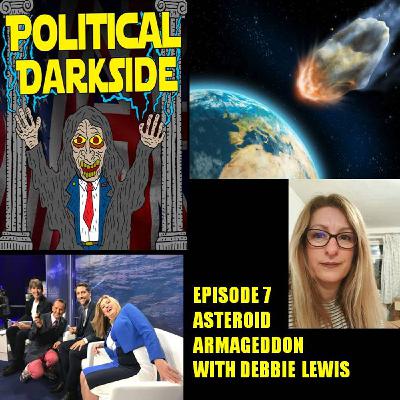 Episode 7 - The Asteroid Armageddon with Debbie Lewis Episode 7 - The Asteroid Armageddon with Debbie Lewis