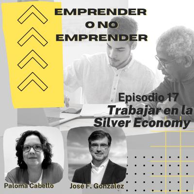 Episodio 17 - Trabajar en la Silver Economy