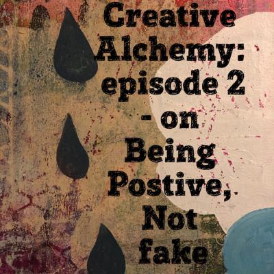 Episode 2: on being positive but not fake Episode 2: on being positive but not fake