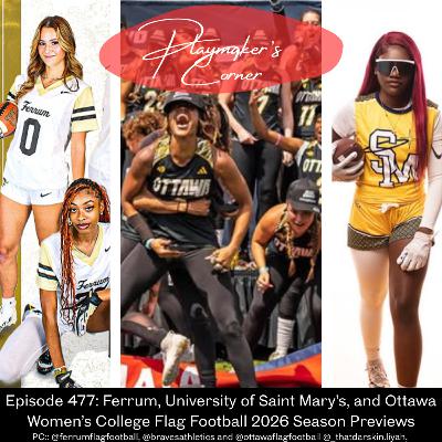 Playmaker’s Corner Episode 477: 2026 Ferrum, University of Saint Mary's, and Ottawa Women’s College Flag Football Season Previews
