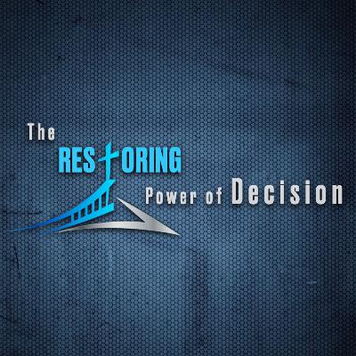 The Restoring Power of Decision - Jarrod Robinson - 1/31/21