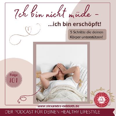101 - "Ich bin nicht müde - ich bin erschöpft" 101 - "Ich bin nicht müde - ich bin erschöpft"