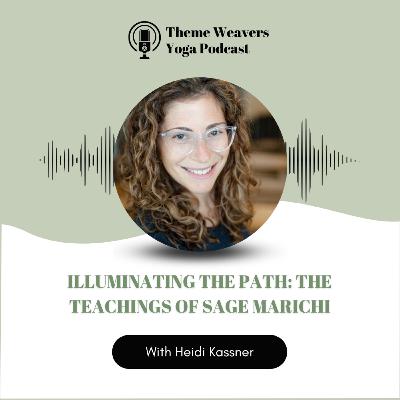 Ep66 | Illuminating the Path: The Teachings of Sage Marichi