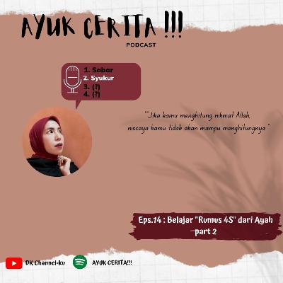 Eps.14 - AYUK CERITA!!! : Belajar "Rumus 4S" dari Ayah part 2