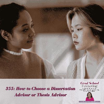 355: How to Choose a Dissertation Advisor or Thesis Advisor