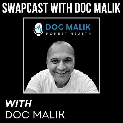 Swapcast with Doc Malik of the Doc Malik Podcast