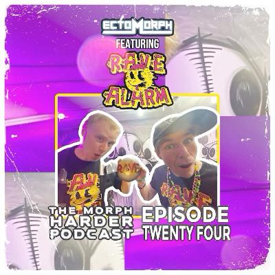 The Morph Harder Podcast: Episode 24 featuring RAVE ALARM