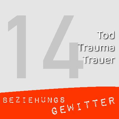 Tod, Trauma, Trauer Tod, Trauma, Trauer
