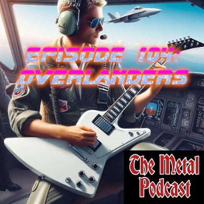 Episode 104: Overlanders (Guest Taz Taylor)