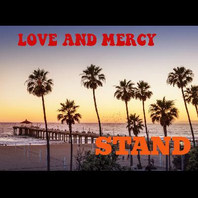 Episode 402: Love & Mercy // Stand!