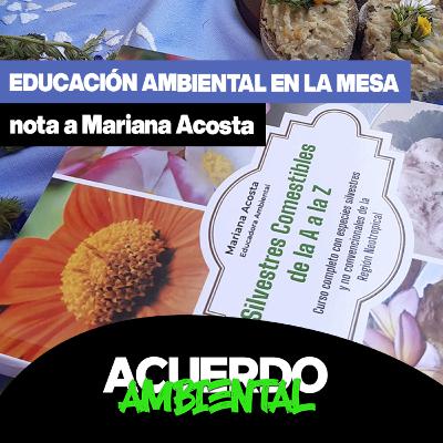 Educación Ambiental en la mesa │Nota a Mariana Acosta