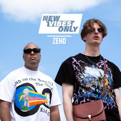 Zeno - NEW VIBES ONLY Zeno - NEW VIBES ONLY