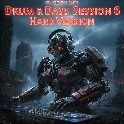 Drum & Bass Session 6 (Hard Version) (2025)
