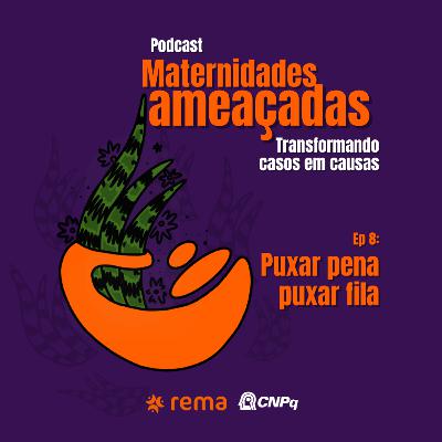 #8 - Puxar pena, puxar fila