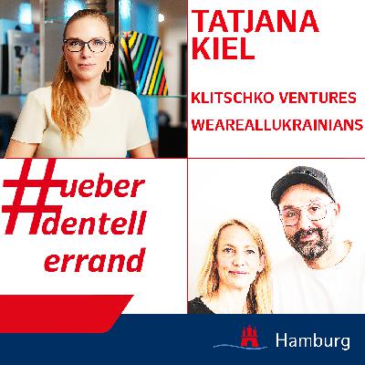 #ueberdentellerrand - Der Podcast. #72 mit Tatjana Kiel, KLITSCHKO Ventures | WeAreAllUkrainians