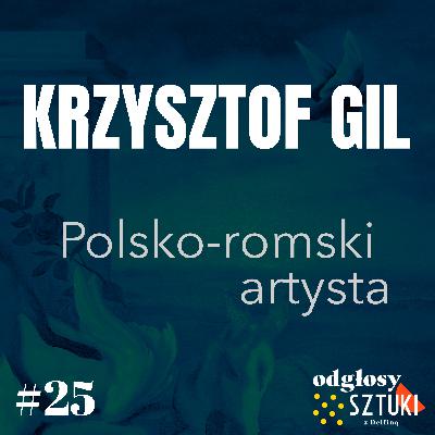 25. Krzysztof Gil. Polsko-romski artysta 25. Krzysztof Gil. Polsko-romski artysta