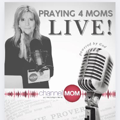 4 Tips on How To Feel Better + Healing Prayers, Praying4Moms Ep. 56