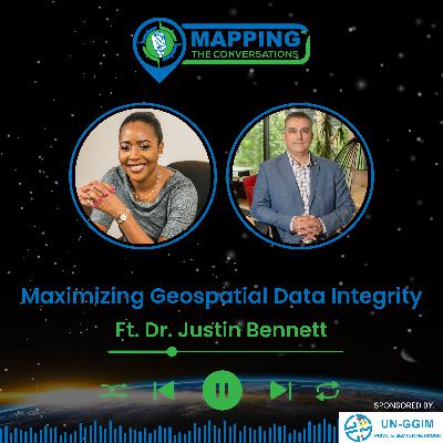 Maximizing Geospatial Data Integrity with Dr. Justin Bennett