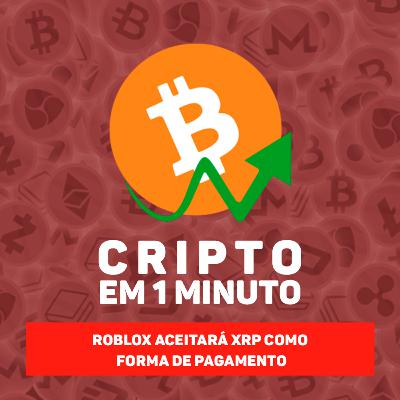Roblox aceitará XRP como forma de pagamento Roblox aceitará XRP como forma de pagamento