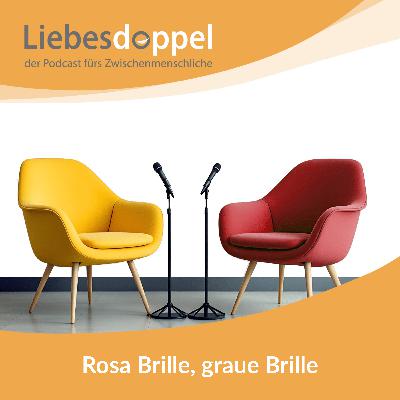 Was tun, wenn die rosa Brille grau wird?